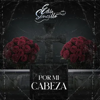 Por Mi Cabeza by Estilo Sencillo