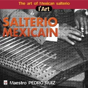 L'Art du salterio mexicain by Manuel Ruiz