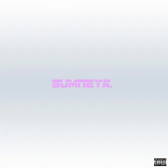 Sumn2ya by TreDon The Don