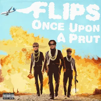 Once Upon A Prut by Flips