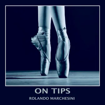 On Tips by Rolando Marchesini