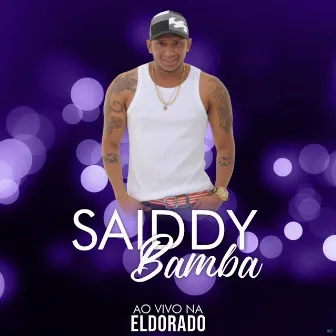 Ao Vivo na Eldorado by Saiddy Bamba