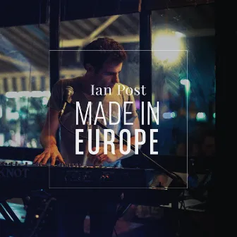 Made in Europe by Ian Post