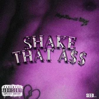 SHAKE THAT A$$ by GREENBADTRIP