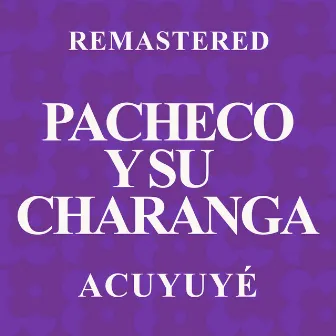 Acuyuyé (Remastered) by Pacheco Y Su Charanga