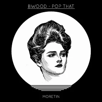 Pop That by Bwood