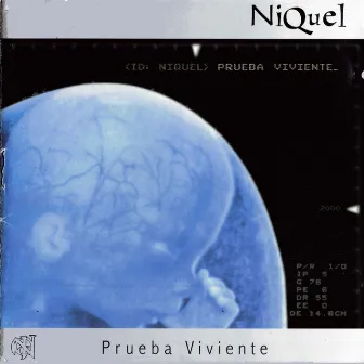 Prueba Viviente by Niquel