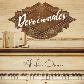 Devocionales Vol. 1 by Abraham Osorio