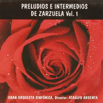 Preludios e Intermedios de Zarzuela Vol. 1 by Ataúlfo Argenta