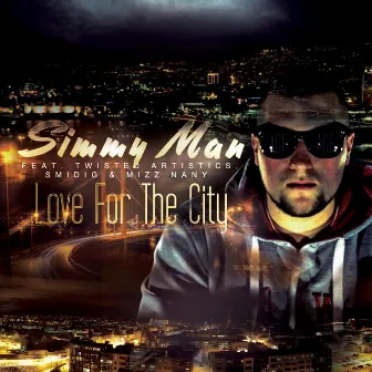 Love for the City (feat. Twisted Artistics, Smidig & Mizz Nany) by Simmy Man