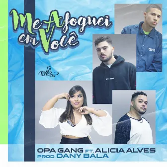 Me Afoguei em Você by OPA Gang