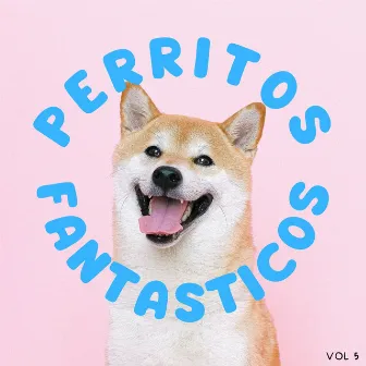 Perritos Fantasticos Vol. 5 by Sonidos Perros Amor