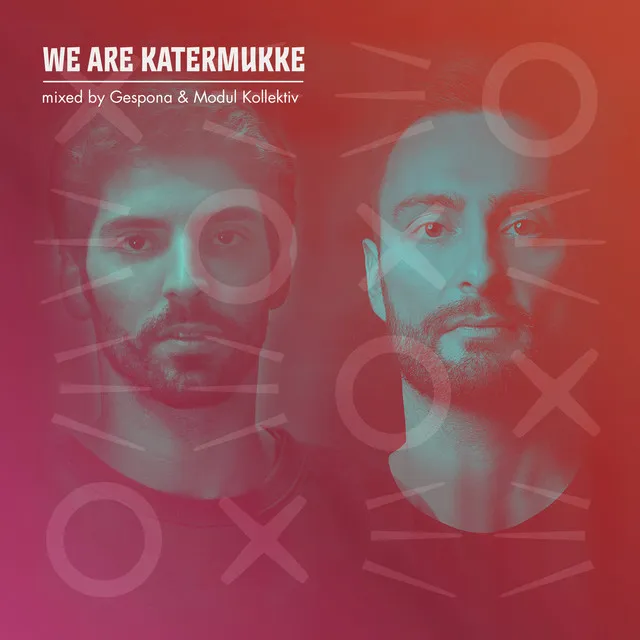 We Are Katermukke: Modul Kollektiv & Gespona (DJ Mix)