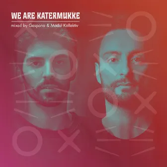 We Are Katermukke: Modul Kollektiv & Gespona (DJ Mix) by Gespona