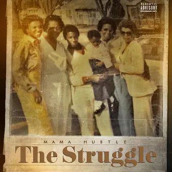 The Struggle by Mama Hustle