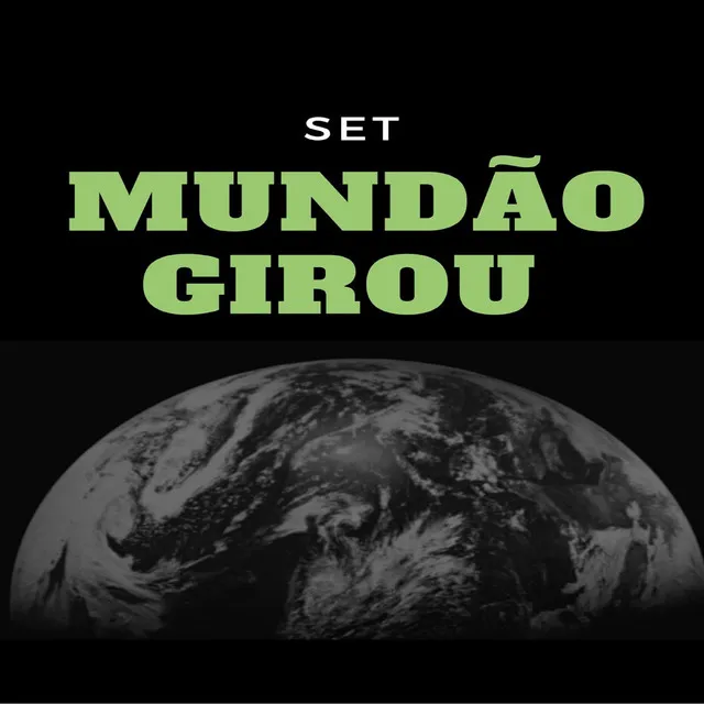 Set Mundão Girou