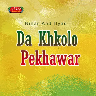 Da Khkolo Pekhawar by Nihar