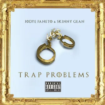 TRAP PROBLEMS 1 by Skinny Gean