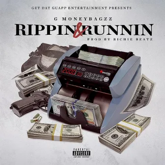 Rippin' and Runnin' by G Moneybagzz