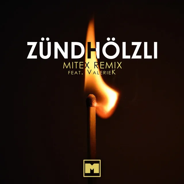 Zündhölzli - MiteX Extended Remix