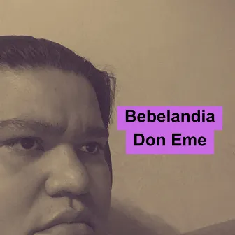 Bebelandia by Don Eme