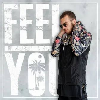 Feel You by Manta Ray