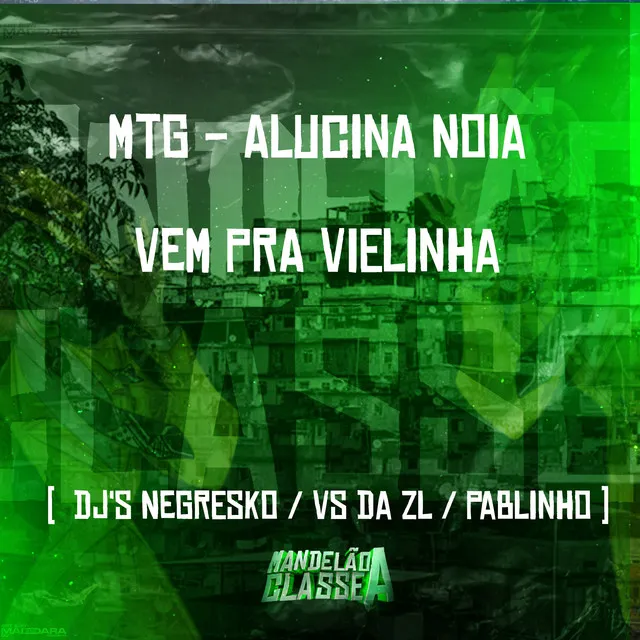 Mtg - Alucina Noia Vem pra Vielinha