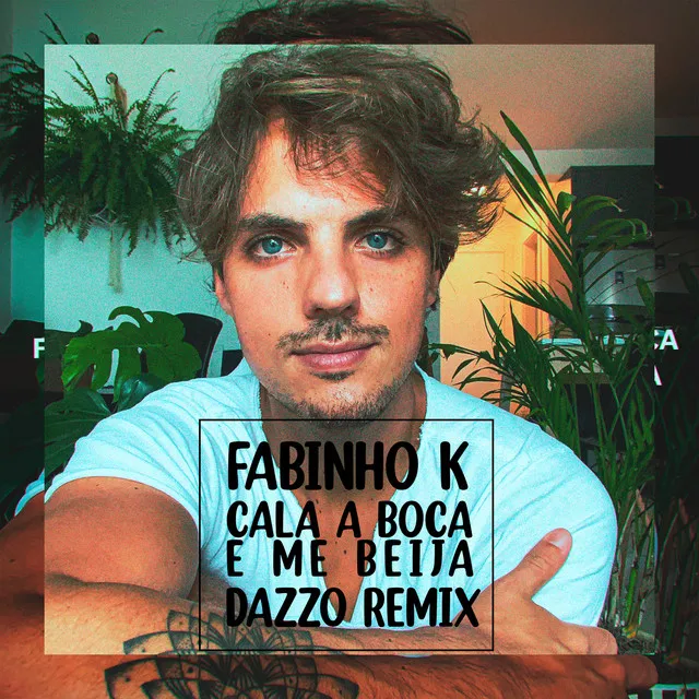 Cala a Boca e Me Beija - Dazzo Remix