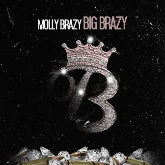 Big Brazy by Molly Brazy