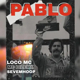 PABLO by MC DILEMA