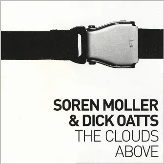 The Clouds Above by Soren Moller & Dick Oatts