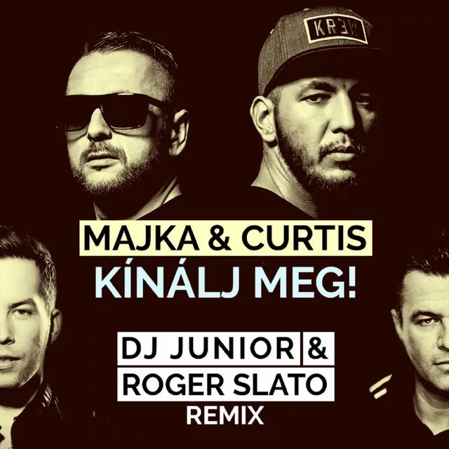 Kínálj Meg! - DJ Junior & Roger Slato Remix Edit