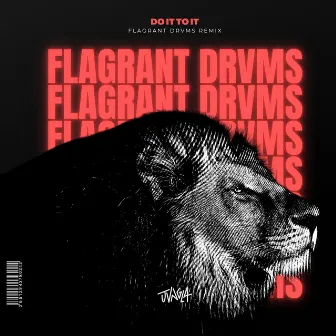 Do It To It Flagrant Drvms Remix by Flagrant Drvms