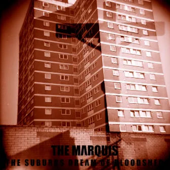 The Suburbs Dream of Bloodshed by The Marquis