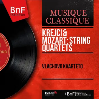 Krejčí & Mozart: String Quartets (Mono Version) by Vaclav Snitil