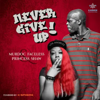 Never Give Up by Princess Shaw