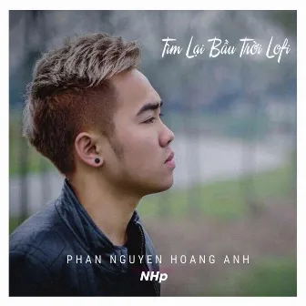 Tìm Lại Bầu Trời (Lofi) by Phan Nguyen Hoang Anh