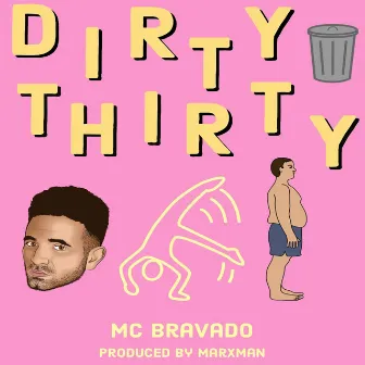 Dirty 30 by MC Bravado