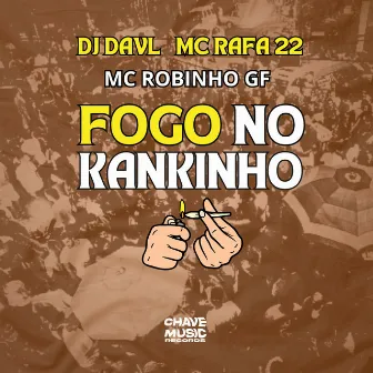 Fogo No Kankinho by DJ DAVL