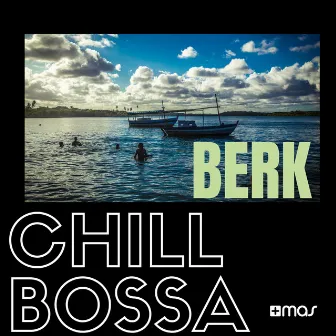 Chill Bossa by Berk