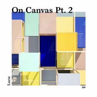 On Canvas, Pt. 2 by Larse