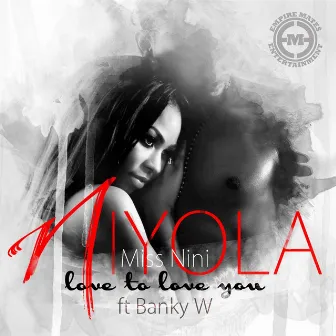 Love to Love You (feat. Banky W) by Niyola