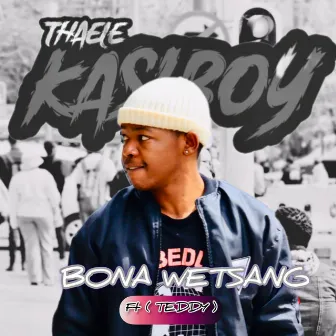 Bona Wetsang by Kasiboy Thaele