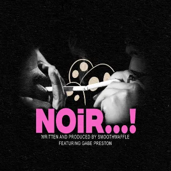 NOiR...! by Smoothwaffle