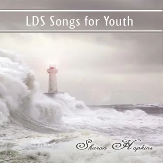 LDS Songs for Youth by Sharon Hopkins