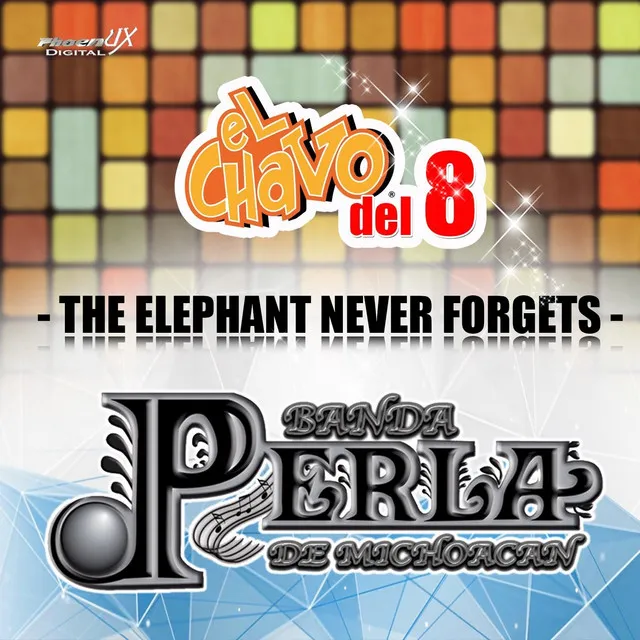 El Chavo del Ocho (The Elephant Never Forgets)