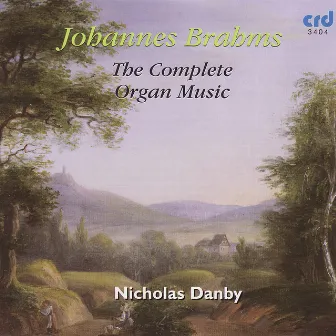 Brahms: Complete Organ Music by Nicholas Danby