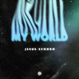 My World by Jesus Schorn