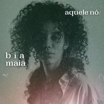 Aquele Nó by Bia Maia