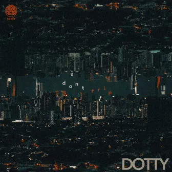 don't trip by Dotty